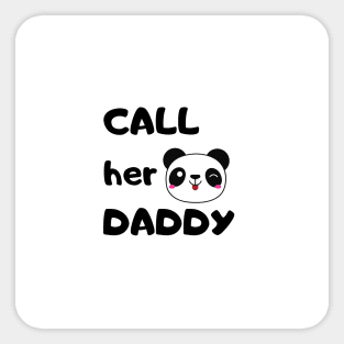 Call Her Daddy Sticker